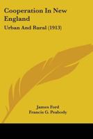 Co-Operation in New England, Urban and Rural 1145875815 Book Cover