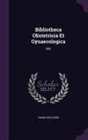 Bibliotheca Obstetricia Et Gynaecologica: 500 1142886662 Book Cover