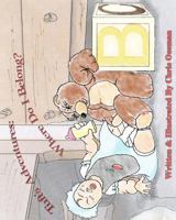 Where Do I Belong?: Tuft's Adventures 147013697X Book Cover