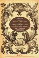 Mishnah and the Social Formation of the Early Rabbinic Guild: A Socio-Rhetorical Approach (ESCJ) 088920375X Book Cover