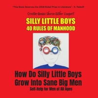 MY POWERFUL PENIS: 40 RULES OF MANHOOD: How Do Silly Little Boys Grow Into Sane Big Men 1885872356 Book Cover