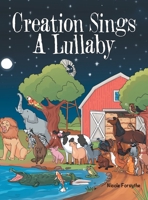 Creation Sings a Lullaby 1664267611 Book Cover