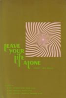 Leave Your Life Alone 087243043X Book Cover
