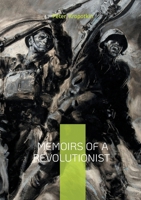 Memoirs of a Revolutionist: Anarchism Russian history and autobiography 2322661791 Book Cover