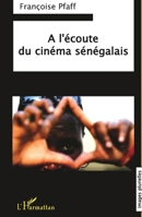 A l'écoute du cinéma sénégalais 2296103529 Book Cover