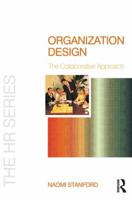 Organization Design: The Collaborative Approach (The HR Series) 0750663677 Book Cover