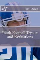 Youth Football Tryouts and Evaluations 1475205708 Book Cover