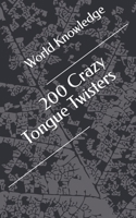 200 Crazy Tongue Twisters 1521415420 Book Cover