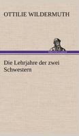 Die Lehrjahre Der Zwei Schwestern 3842412606 Book Cover