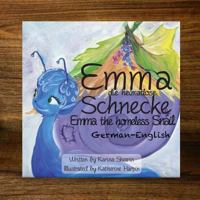 Emma the homeless snail: Emma die heimatlose Schnecke 1478153326 Book Cover