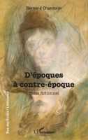 D'époques à contre-époque: Essai fictionnel (French Edition) 2140347102 Book Cover