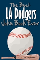 The best la dodgers joke book ever 1300811889 Book Cover