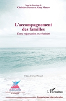 L'accompagnement des familles. Entre réparation et créativité: Sous la direction de Christine Barras et Altay Manço Préface de Gérard Neyrand (Compétences Interculturelles) (French Edition) 2343175934 Book Cover