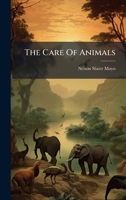 The Care Of Animals 1024797783 Book Cover