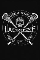 Lacrosse Legally Beating People With Sticks: A Lacrosse Journal Notebook 1671400348 Book Cover