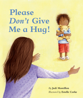 Please Don't Give Me a Hug! 1595729178 Book Cover