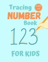 Number Tracing Book for Kids Ages 3-5: 80 Pages of Number Tracing Practice for Preschoolers - Learn To Write Numbers 1711013811 Book Cover