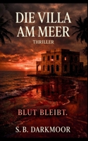 Die Villa am Meer: Blut Bleibt (German Edition) B0GXQCFVL6 Book Cover