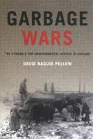 Garbage Wars: The Struggle for Environmental Justice in Chicago (Urban and Industrial Environments) 0262162121 Book Cover