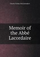 Memoir Of The Abbe Lacordaire 0548732930 Book Cover