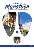 The Science of the Marathon and the Art of Variable Pace Running 0978709438 Book Cover