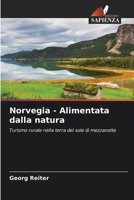 Norvegia - Alimentata dalla natura (Italian Edition) 620233147X Book Cover