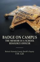 Badge on Campus: The Memoir of a School Resource Officer 1631320319 Book Cover