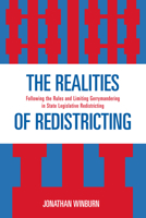 The Realities of Redistricting: Following the Rules and Limiting Gerrymandering in State Legislative Redistricting 0739121863 Book Cover