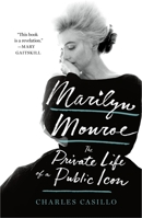 Marilyn Monroe: The Private Life of a Public Icon 1250096863 Book Cover
