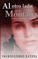 Al Otro Lado de la Montana 1493525999 Book Cover