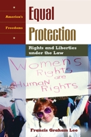 Equal Protection: Rights and Liberties under the Law 1576078507 Book Cover