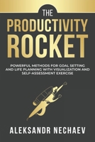 The Productivity Rocket: Powerful Methods for Goal Setting and Life Planning with Visualization and Self-Assessment Exercises B087R98YT7 Book Cover
