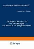 Die Nasen-, Rachen- und Ohr-Erkrankungen des Kindes in der täglichen Praxis: Spezieller Teil 3642888402 Book Cover