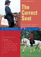 The Correct Seat: Tips for Riders on How to Achieve Better Balance 3861279339 Book Cover