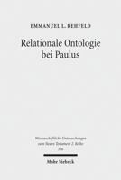 Relationale Ontologie Bei Paulus: Die Ontische Wirksamkeit Der Christusbezogenheit Im Denken Des Heidenapostels 3161520122 Book Cover