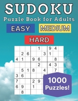 Sudoku Puzzle Book for Adults: 1000 Puzzles | Easy - Medium - Hard | With Solutions | Activity Book B094TJK9VY Book Cover