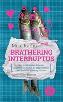 Brathering Interruptus 396087507X Book Cover