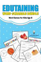 Edutaining Word Scrabble Bundle: Word Games for Kids Age 8 1541972562 Book Cover