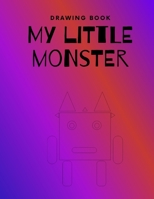 Drawing book: My little monster 1679070789 Book Cover