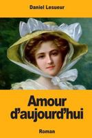 Amour d'Aujourd'hui 1541336658 Book Cover