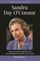 Sandra Day O'Connor: How an Arizona Cowgirl Became the First Woman Supreme Court Justice B0FG3FCW1R Book Cover