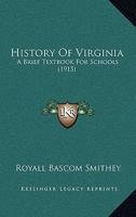 History Of Virginia: A Brief Textbook For Schools 1436875528 Book Cover