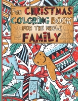 Fun Christmas coloring book for the whole family: Large print christmas pages to color B09HG18HHS Book Cover