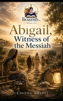 Abigail, Witness of the Messiah B0H2B63ZFY Book Cover