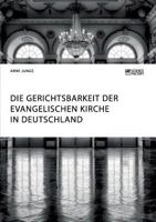 Die Gerichtsbarkeit der evangelischen Kirche in Deutschland 3956873696 Book Cover