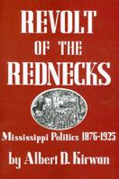 Revolt of the Rednecks Mississippi Politics 1876-1925 0813134285 Book Cover