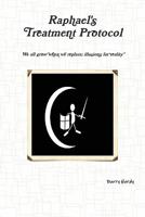 Raphael's Treatment Protocol 0956153801 Book Cover