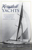 Herreshoff Yachts: Seven Generations of Industrialists, Inventors and Ingenuity in Bristol 1596293063 Book Cover