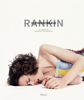 Rankin: Unfashionable: 30 Years of Fashion Photography 0847862178 Book Cover