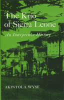 The Krio of Sierra Leone: An Interpretive History 1850650314 Book Cover